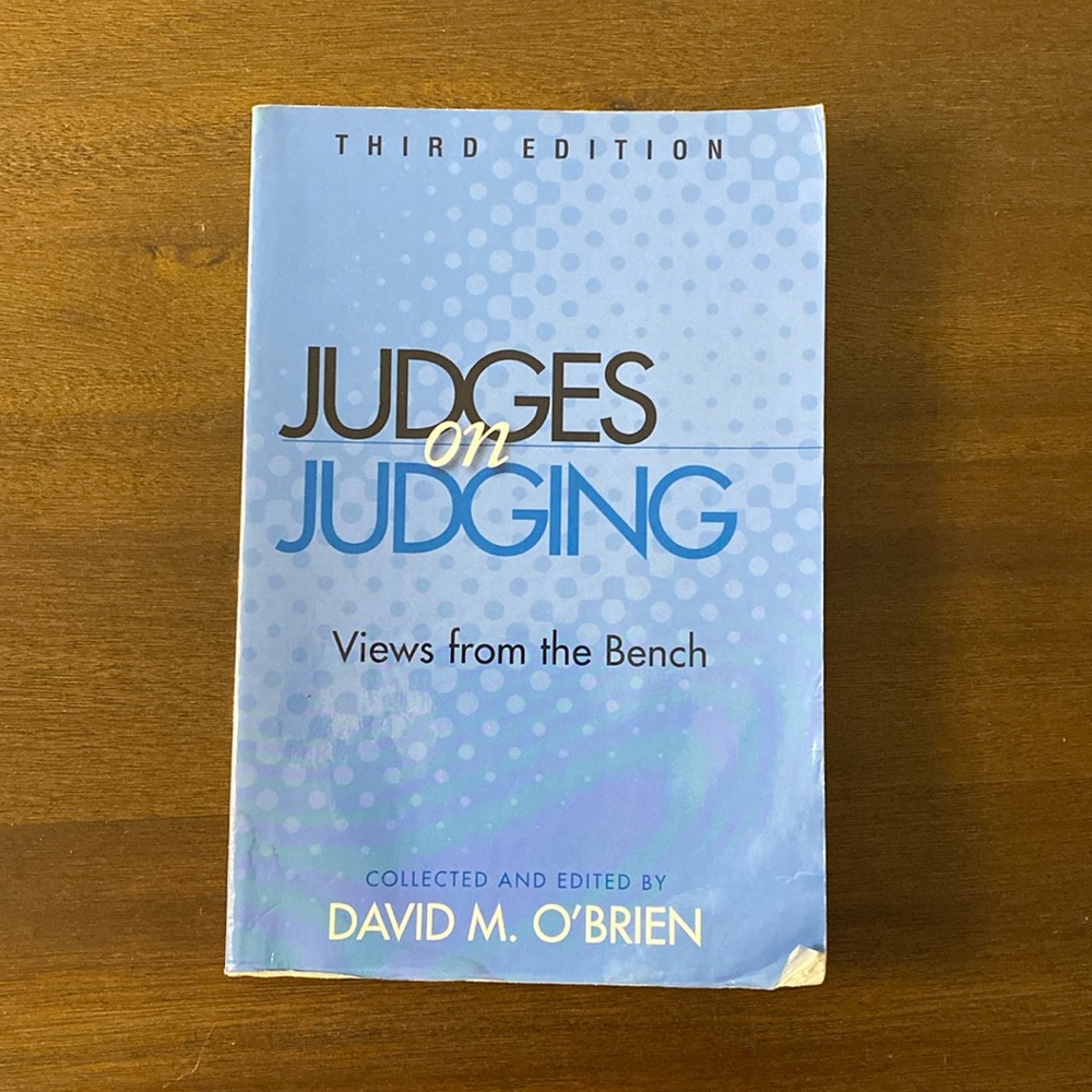 Judges on Judging: Views from the Bench Third Edition by David M. O’Brien